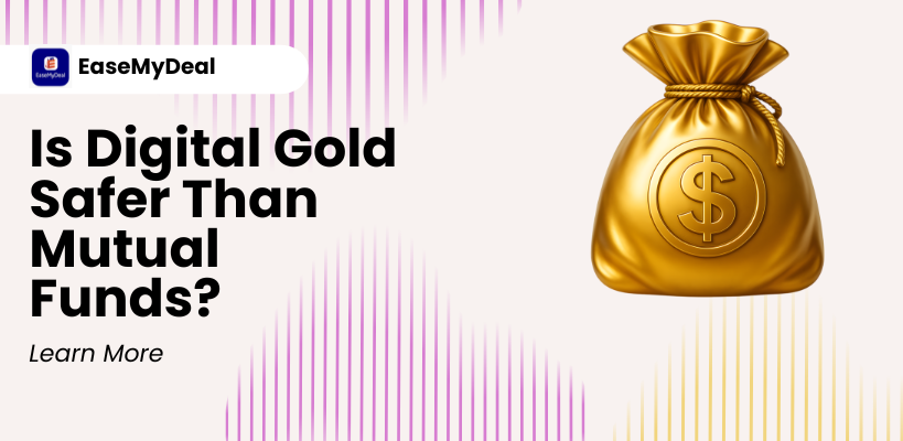 Is Digital Gold Safer Than Mutual Funds?